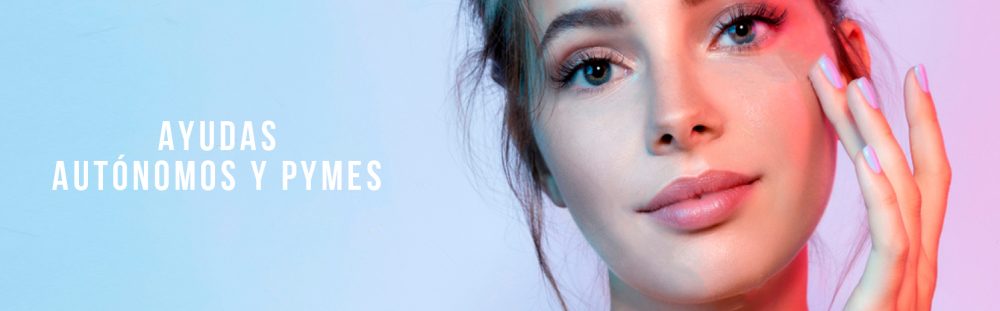 AYUDAS ECONÓMICAS PARA EL NEGOCIO DE LA ESTÉTICA